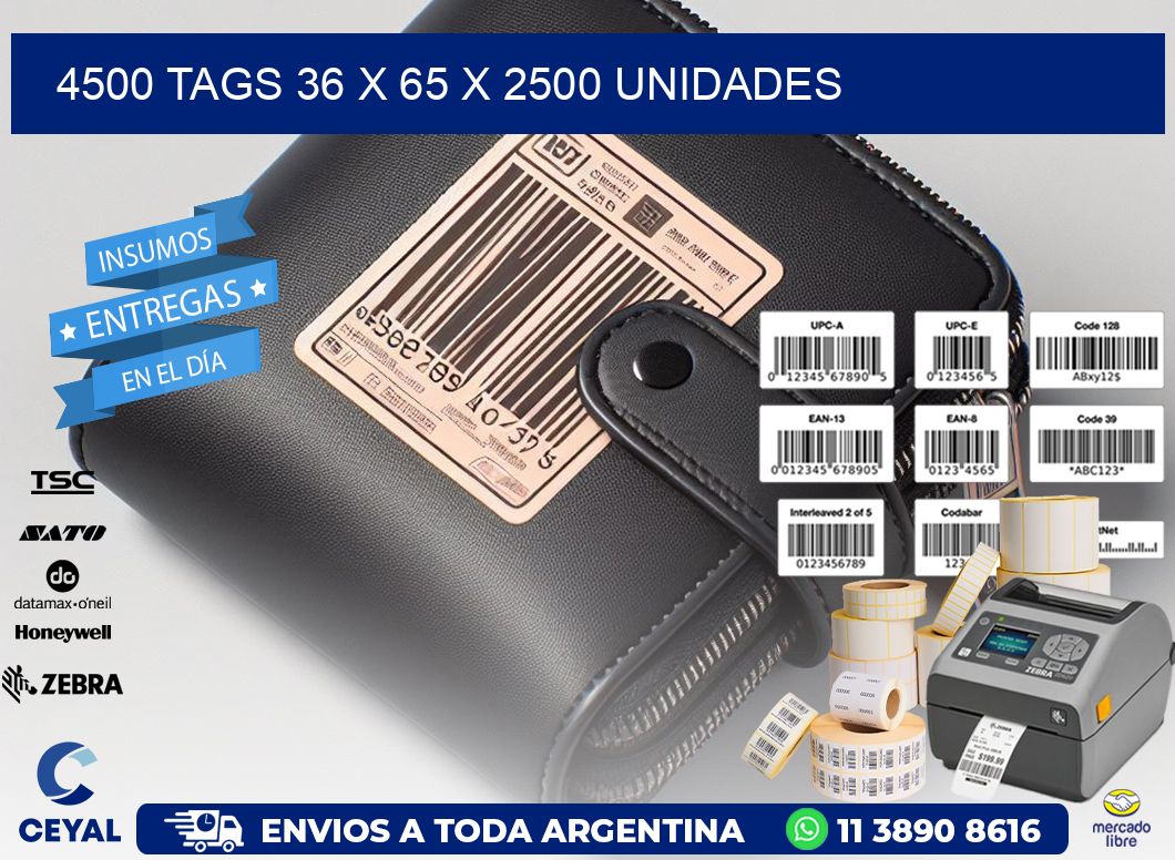 4500 TAGS 36 x 65 X 2500 UNIDADES