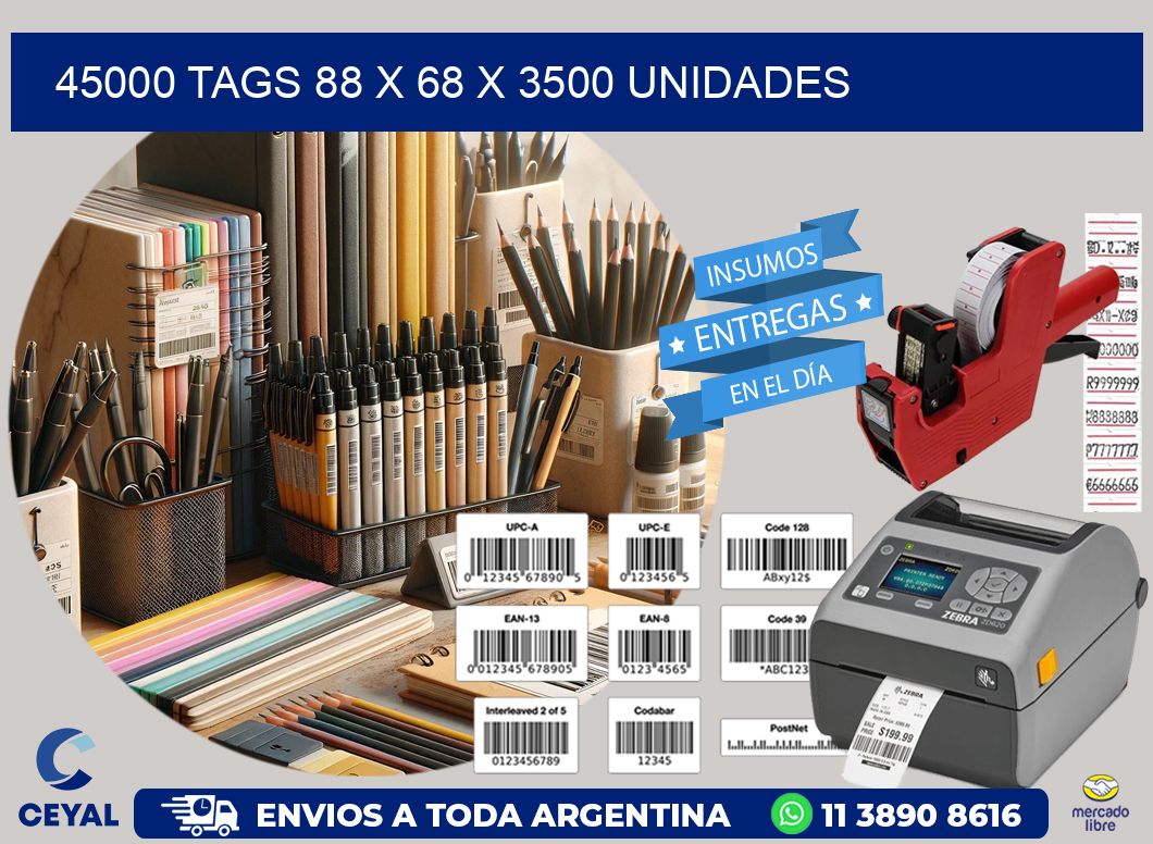 45000 TAGS 88 x 68 X 3500 UNIDADES