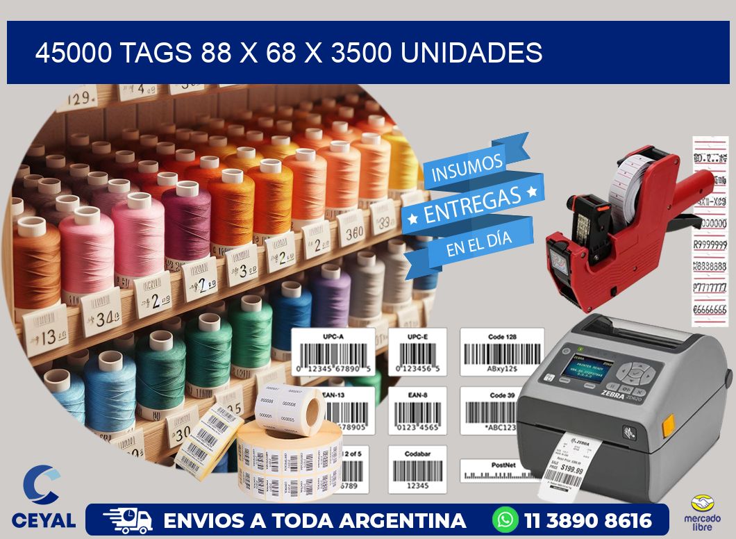 45000 TAGS 88 x 68 X 3500 UNIDADES