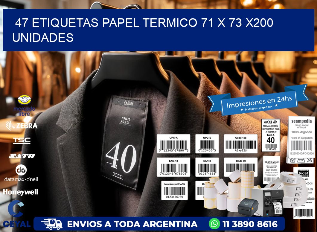 47 ETIQUETAS PAPEL TERMICO 71 x 73 x200 UNIDADES