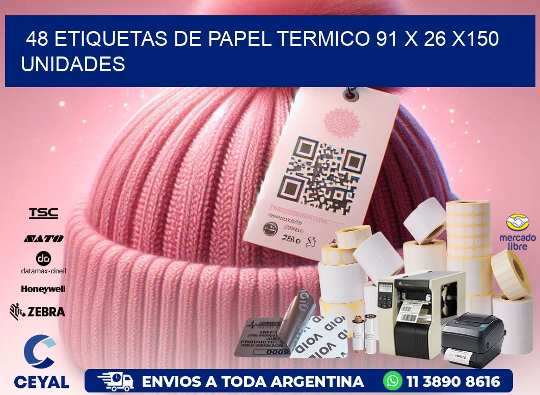 48 ETIQUETAS DE PAPEL TERMICO 91 x 26 x150 UNIDADES