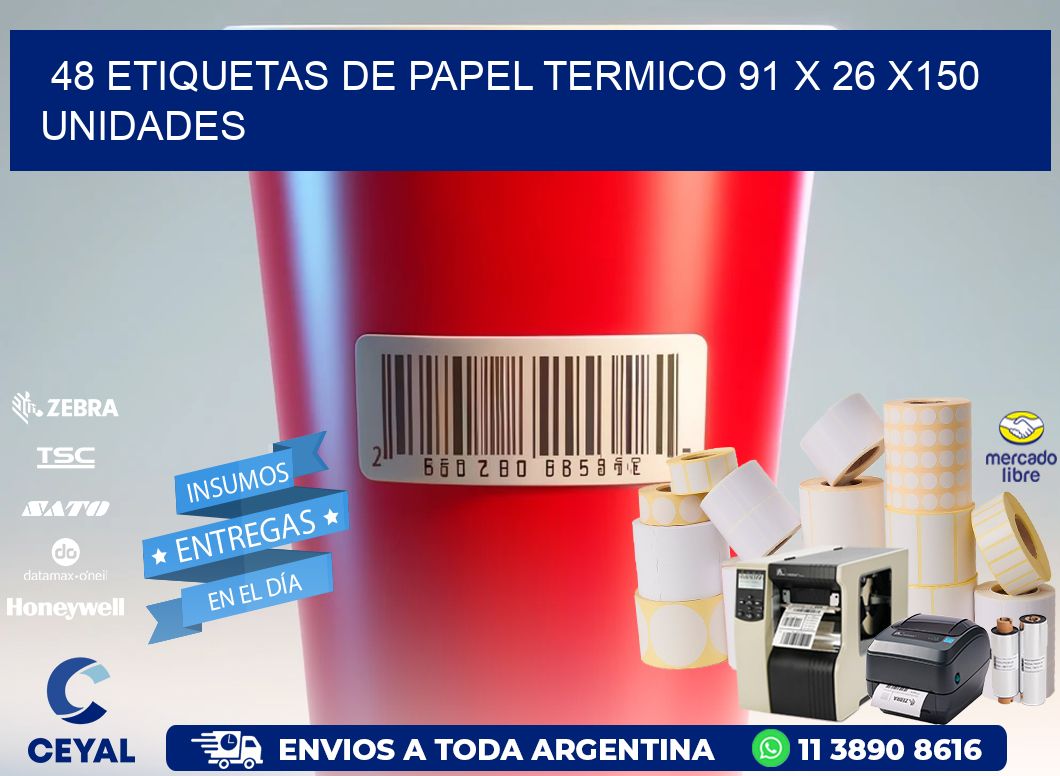 48 ETIQUETAS DE PAPEL TERMICO 91 x 26 x150 UNIDADES