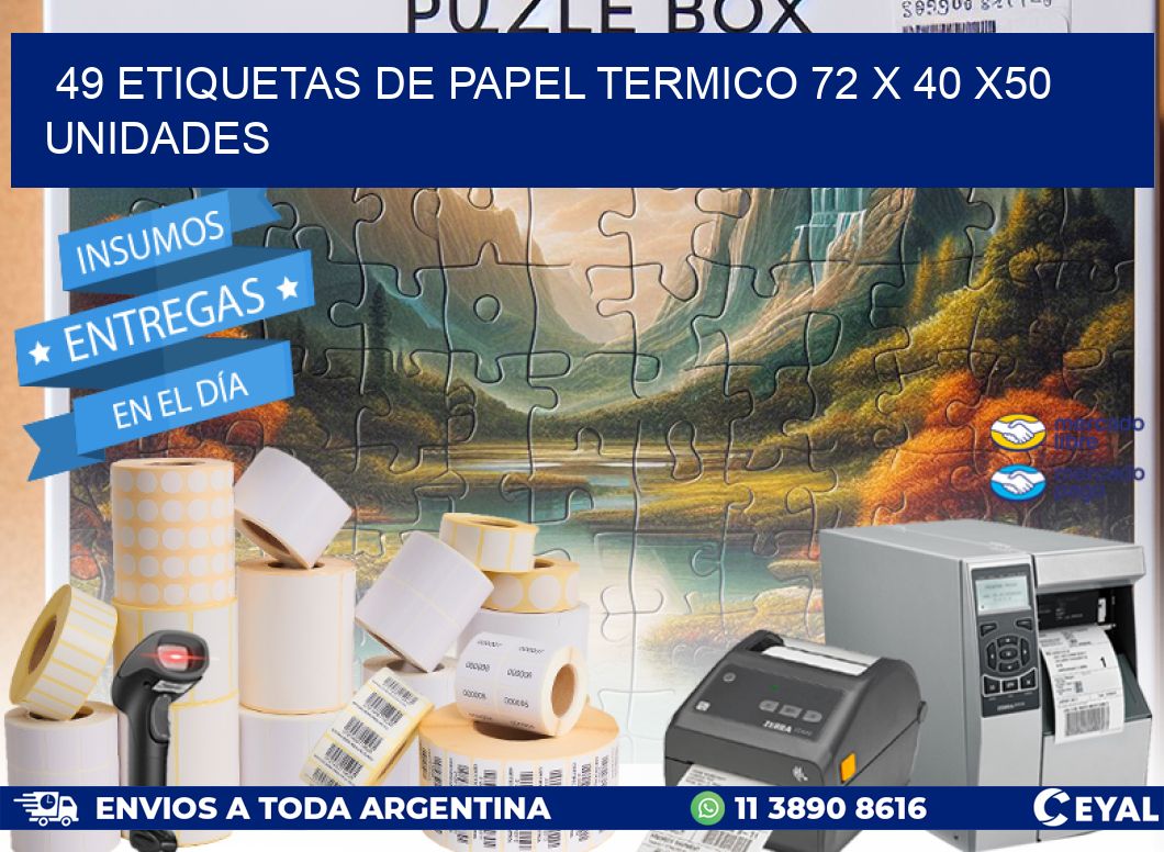 49 ETIQUETAS DE PAPEL TERMICO 72 x 40 x50 UNIDADES