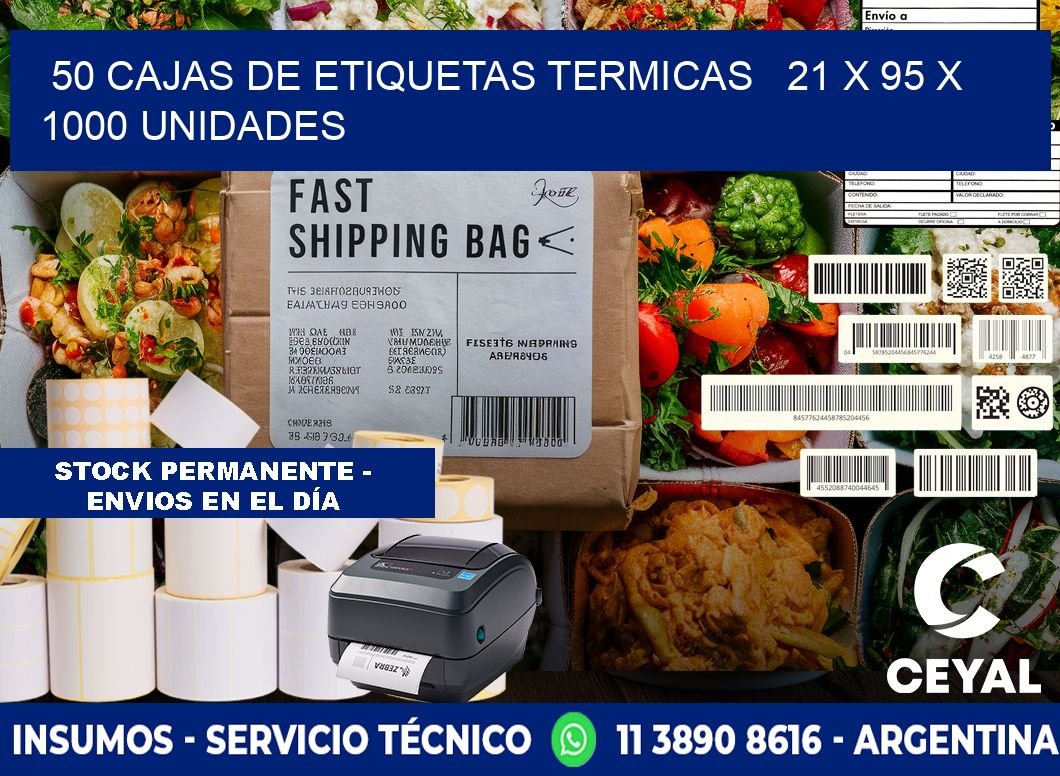 50 CAJAS DE ETIQUETAS TERMICAS   21 x 95 X 1000 UNIDADES