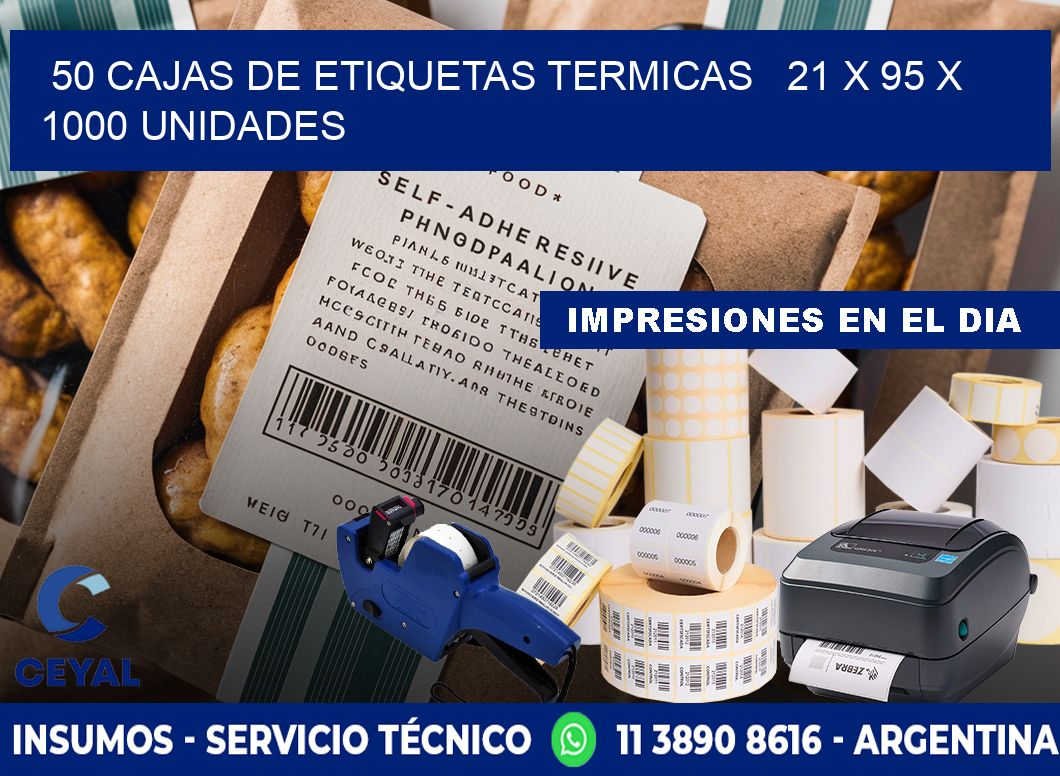 50 CAJAS DE ETIQUETAS TERMICAS   21 x 95 X 1000 UNIDADES