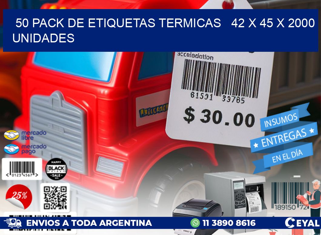 50 PACK DE ETIQUETAS TERMICAS   42 x 45 X 2000 UNIDADES