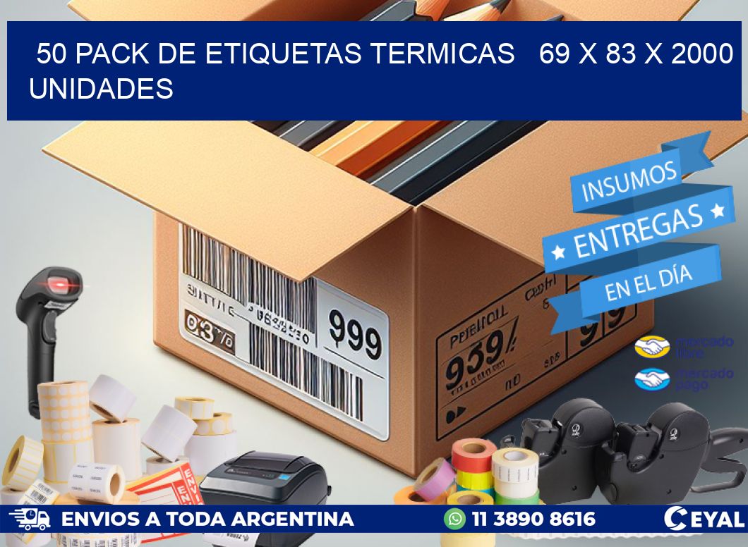 50 PACK DE ETIQUETAS TERMICAS   69 x 83 X 2000 UNIDADES