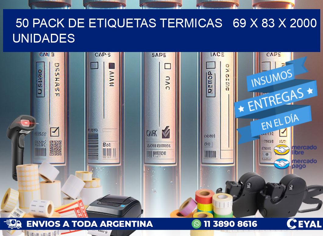 50 PACK DE ETIQUETAS TERMICAS   69 x 83 X 2000 UNIDADES