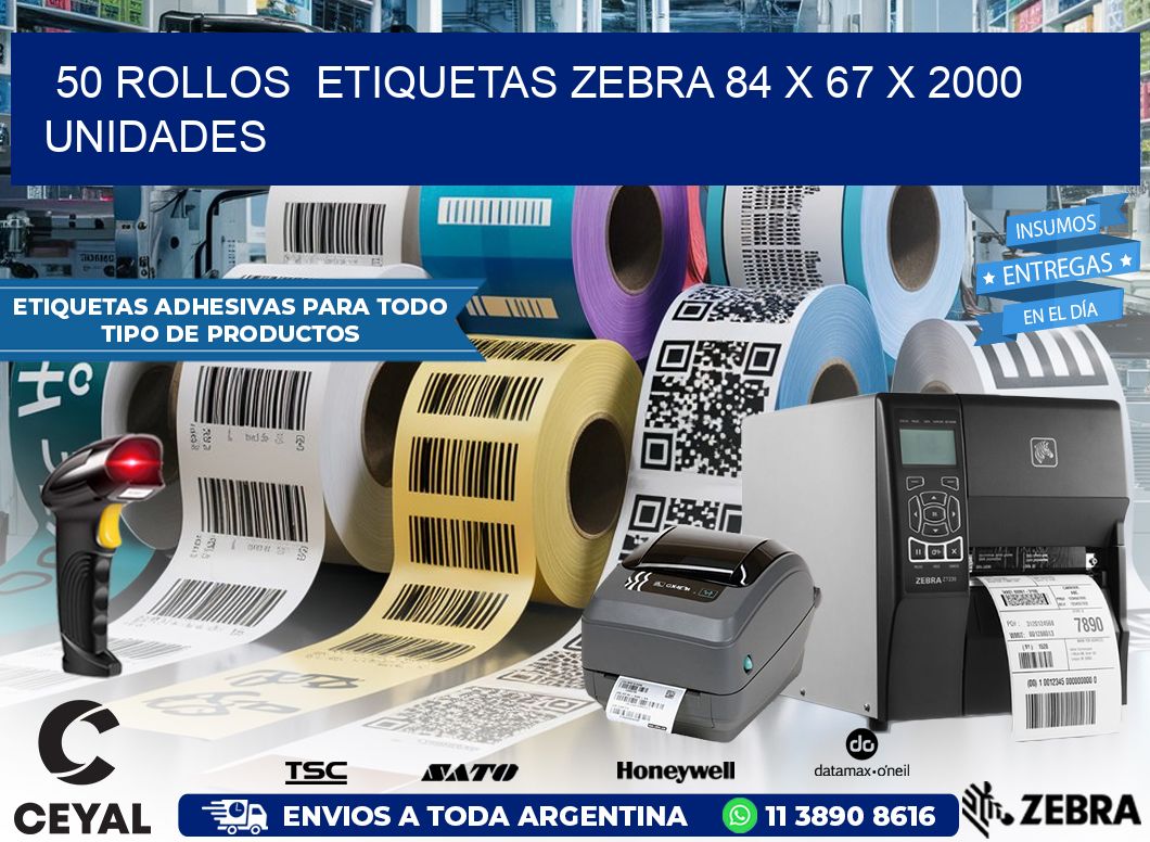 50 ROLLOS  ETIQUETAS ZEBRA 84 x 67 X 2000 UNIDADES