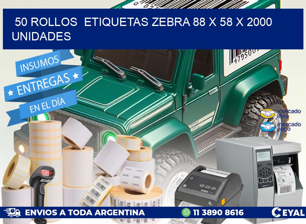 50 ROLLOS  ETIQUETAS ZEBRA 88 x 58 X 2000 UNIDADES