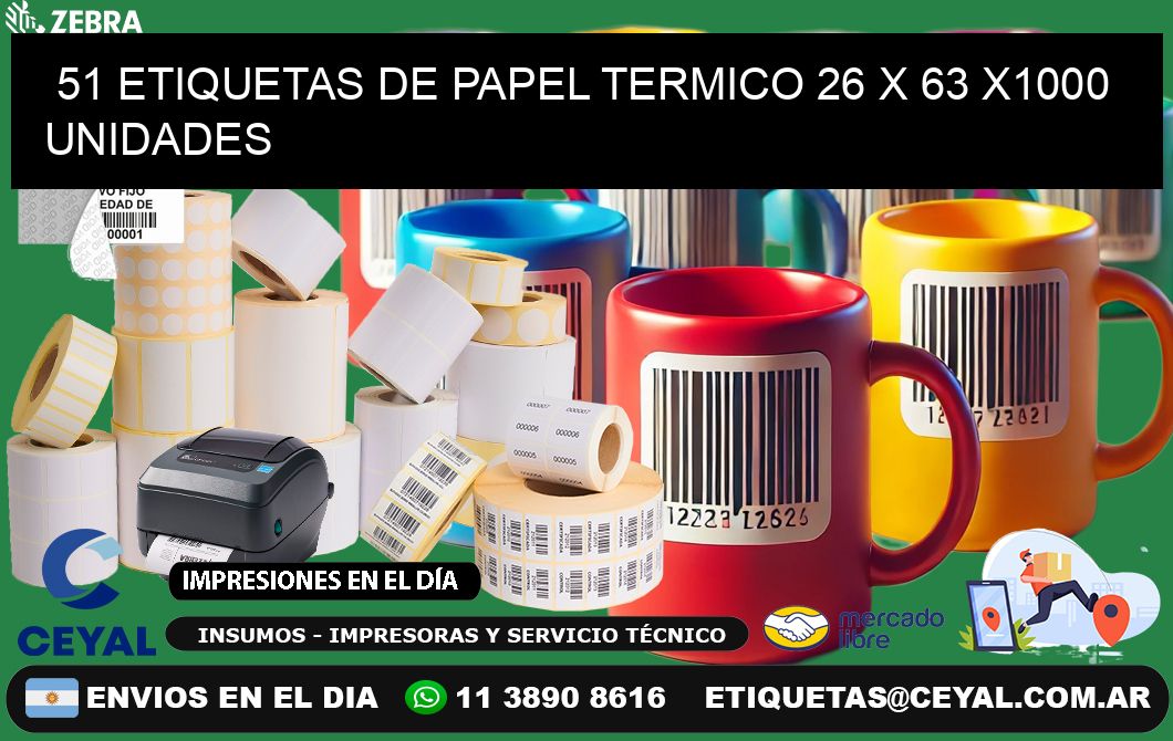 51 ETIQUETAS DE PAPEL TERMICO 26 x 63 X1000 UNIDADES