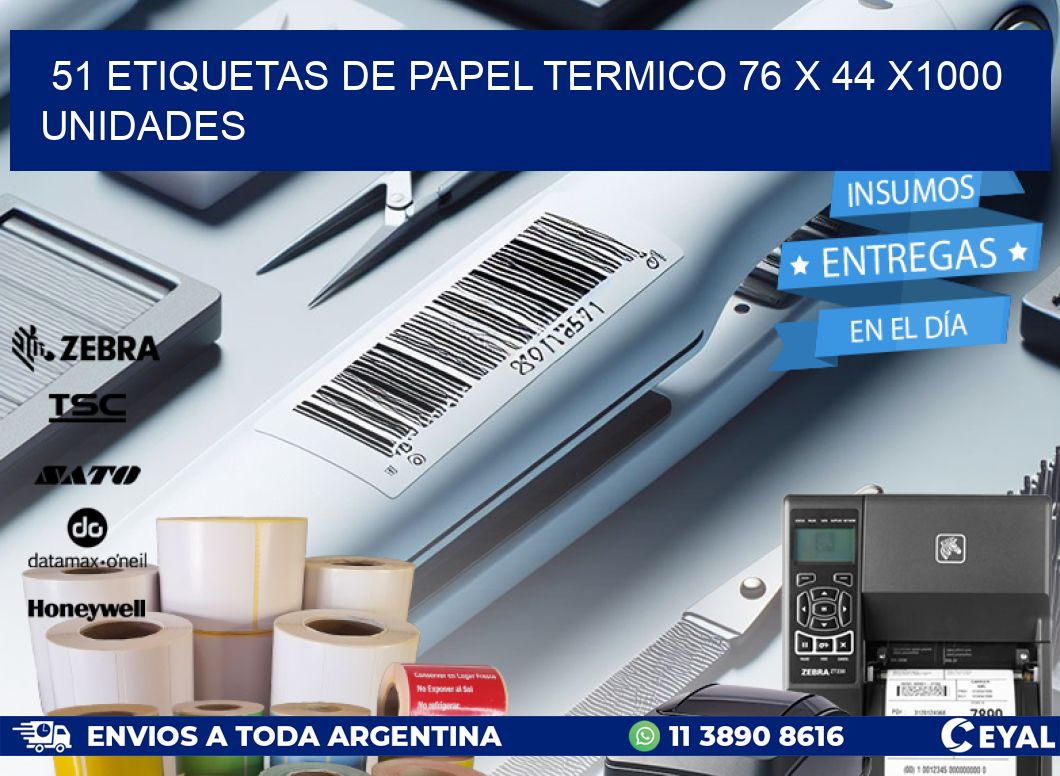 51 ETIQUETAS DE PAPEL TERMICO 76 x 44 X1000 UNIDADES