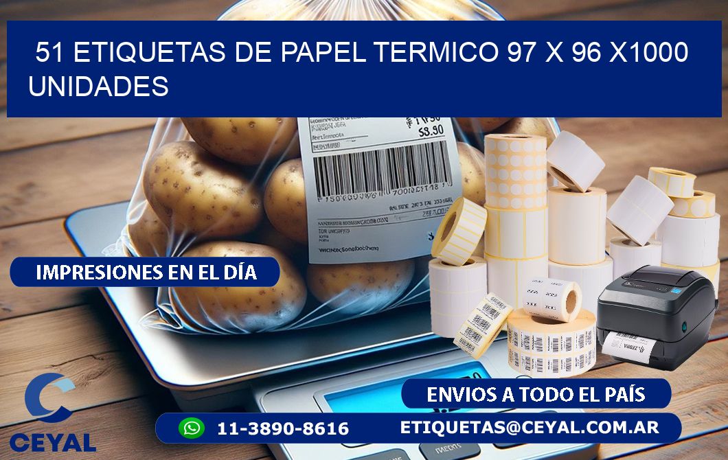 51 ETIQUETAS DE PAPEL TERMICO 97 x 96 X1000 UNIDADES