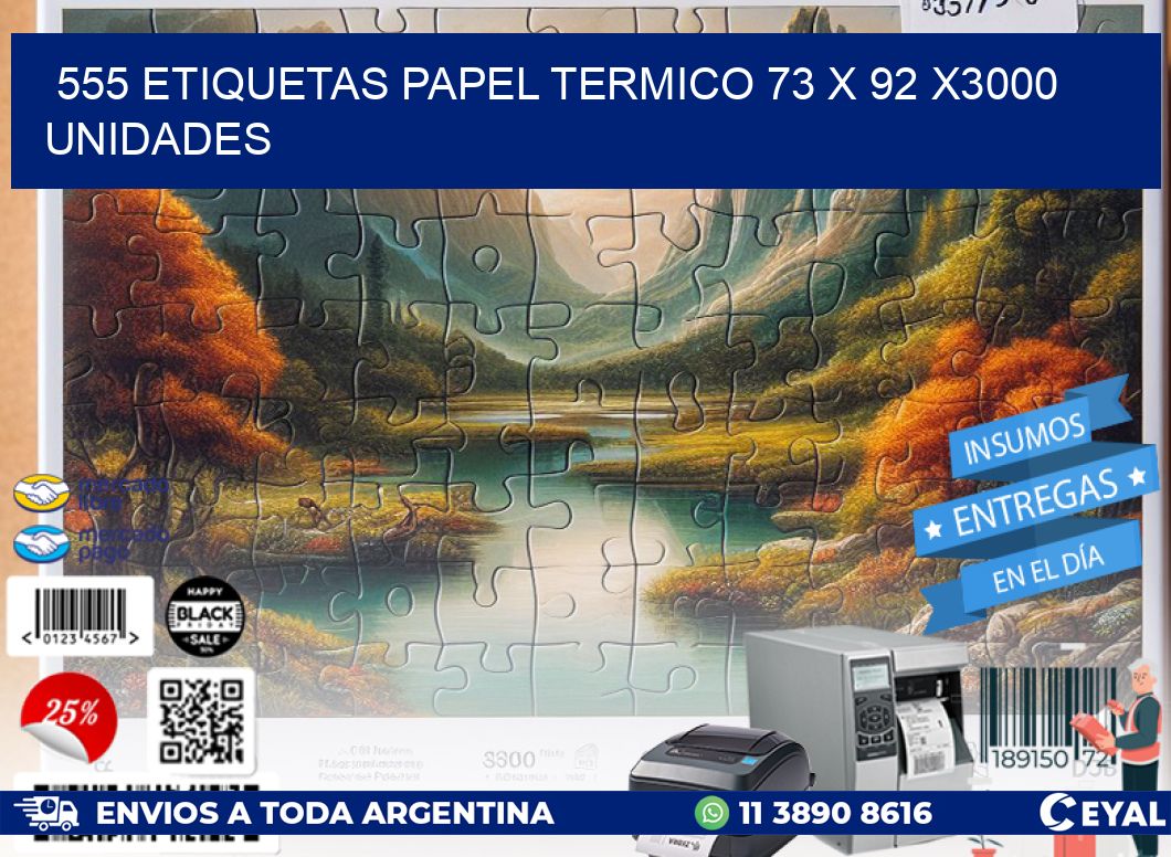 555 ETIQUETAS PAPEL TERMICO 73 x 92 X3000 UNIDADES