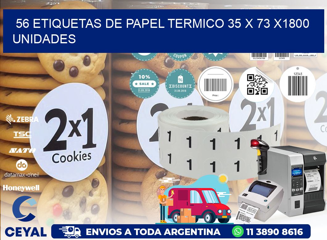 56 ETIQUETAS DE PAPEL TERMICO 35 x 73 X1800 UNIDADES