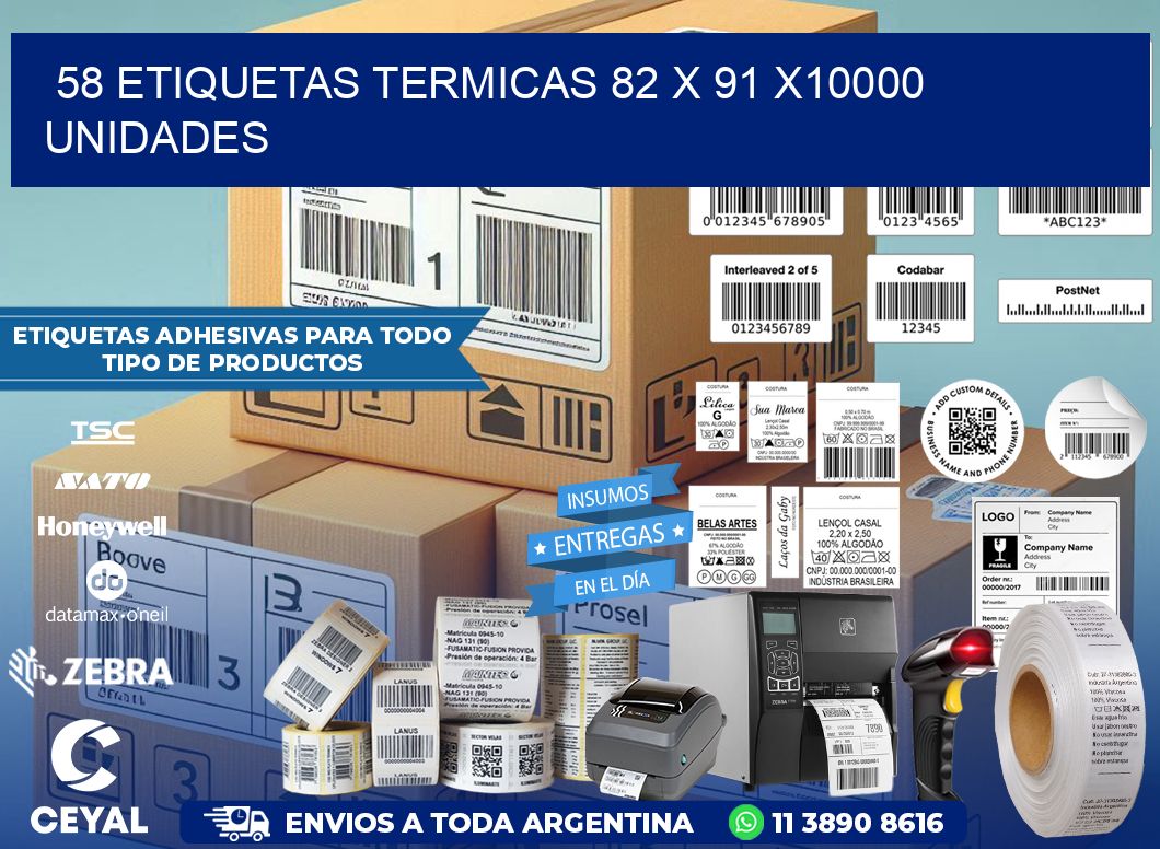 58 ETIQUETAS TERMICAS 82 x 91 X10000 UNIDADES