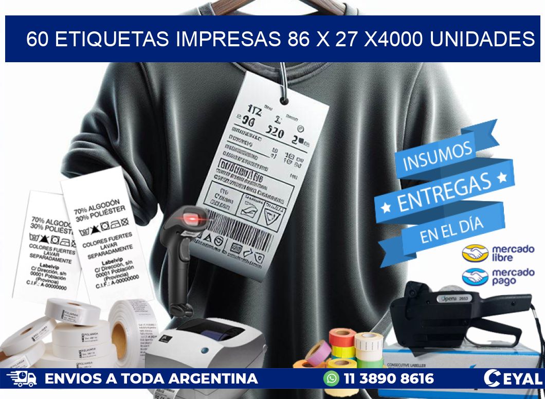 60 ETIQUETAS IMPRESAS 86 x 27 X4000 UNIDADES