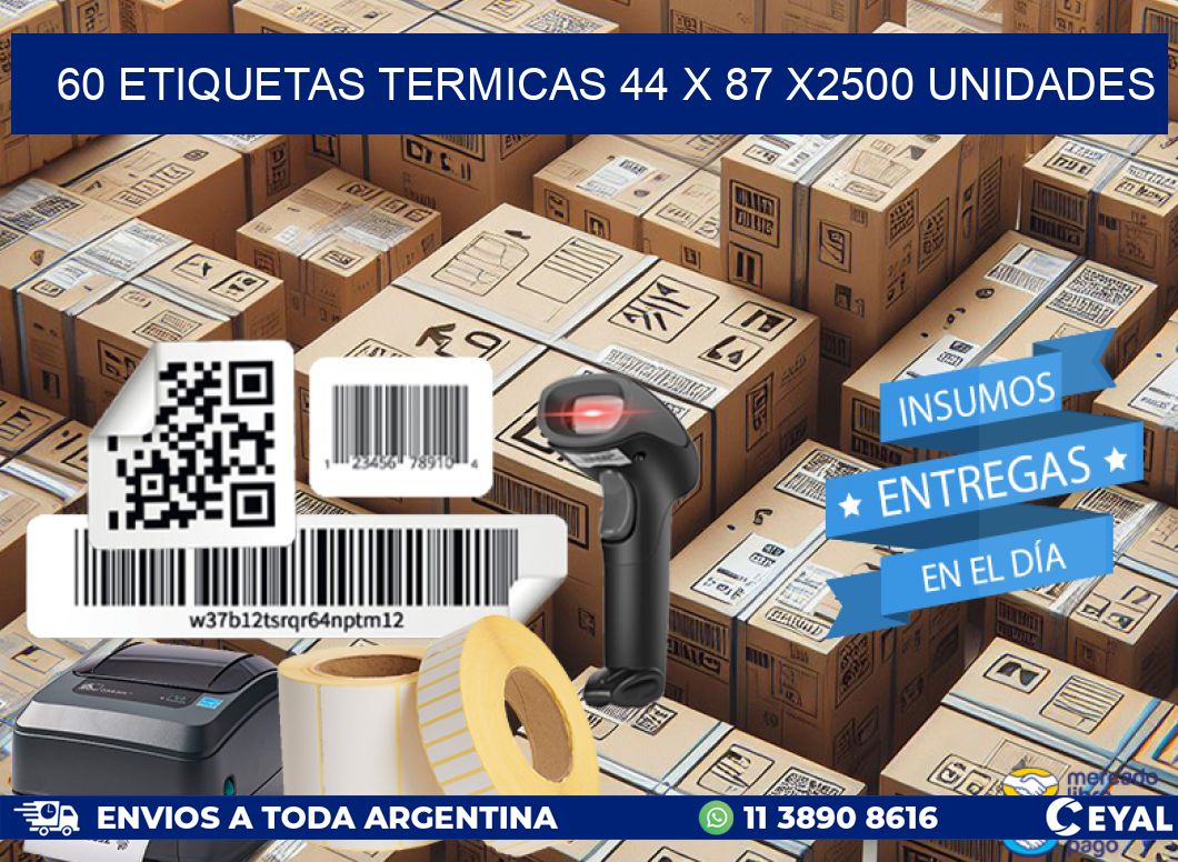 60 ETIQUETAS TERMICAS 44 x 87 X2500 UNIDADES