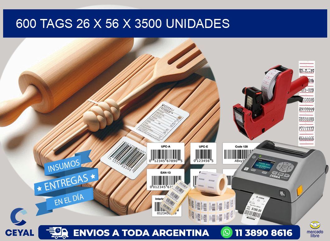 600 TAGS 26 x 56 X 3500 UNIDADES