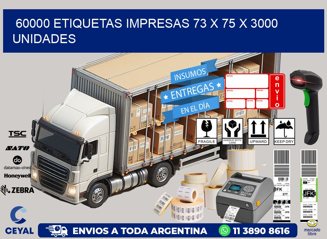60000 ETIQUETAS IMPRESAS 73 x 75 X 3000 UNIDADES
