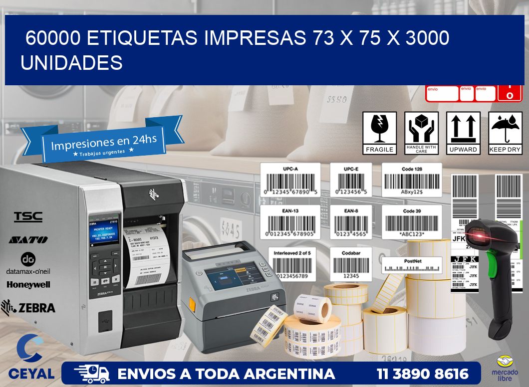 60000 ETIQUETAS IMPRESAS 73 x 75 X 3000 UNIDADES