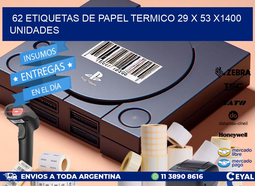 62 ETIQUETAS DE PAPEL TERMICO 29 x 53 X1400 UNIDADES