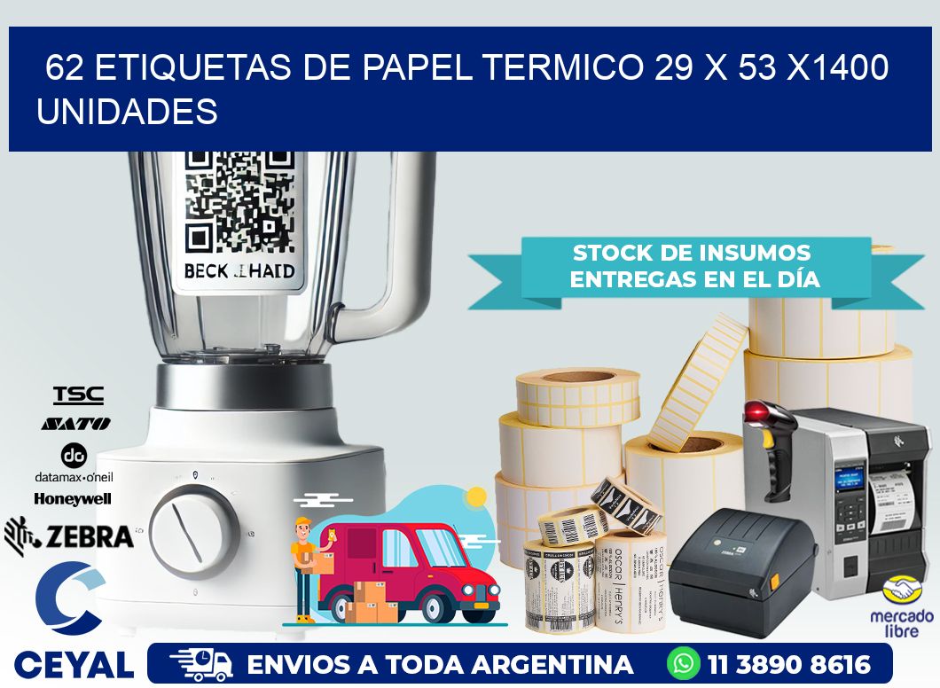 62 ETIQUETAS DE PAPEL TERMICO 29 x 53 X1400 UNIDADES