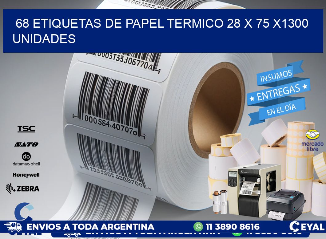 68 ETIQUETAS DE PAPEL TERMICO 28 x 75 X1300 UNIDADES