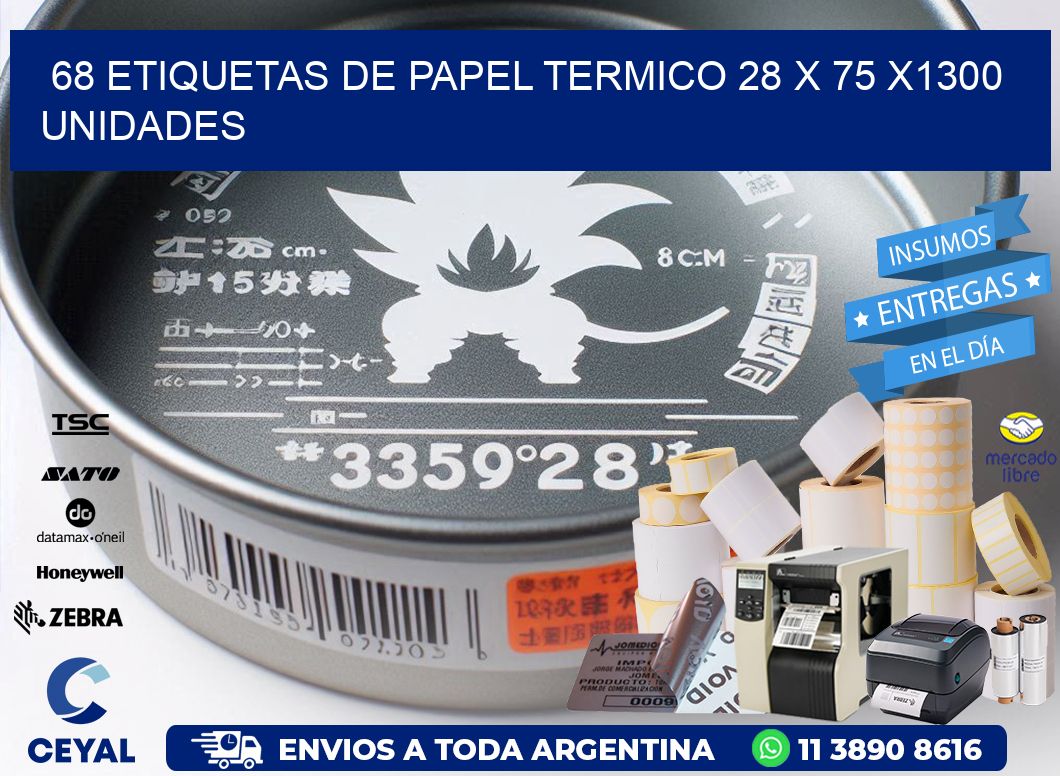 68 ETIQUETAS DE PAPEL TERMICO 28 x 75 X1300 UNIDADES