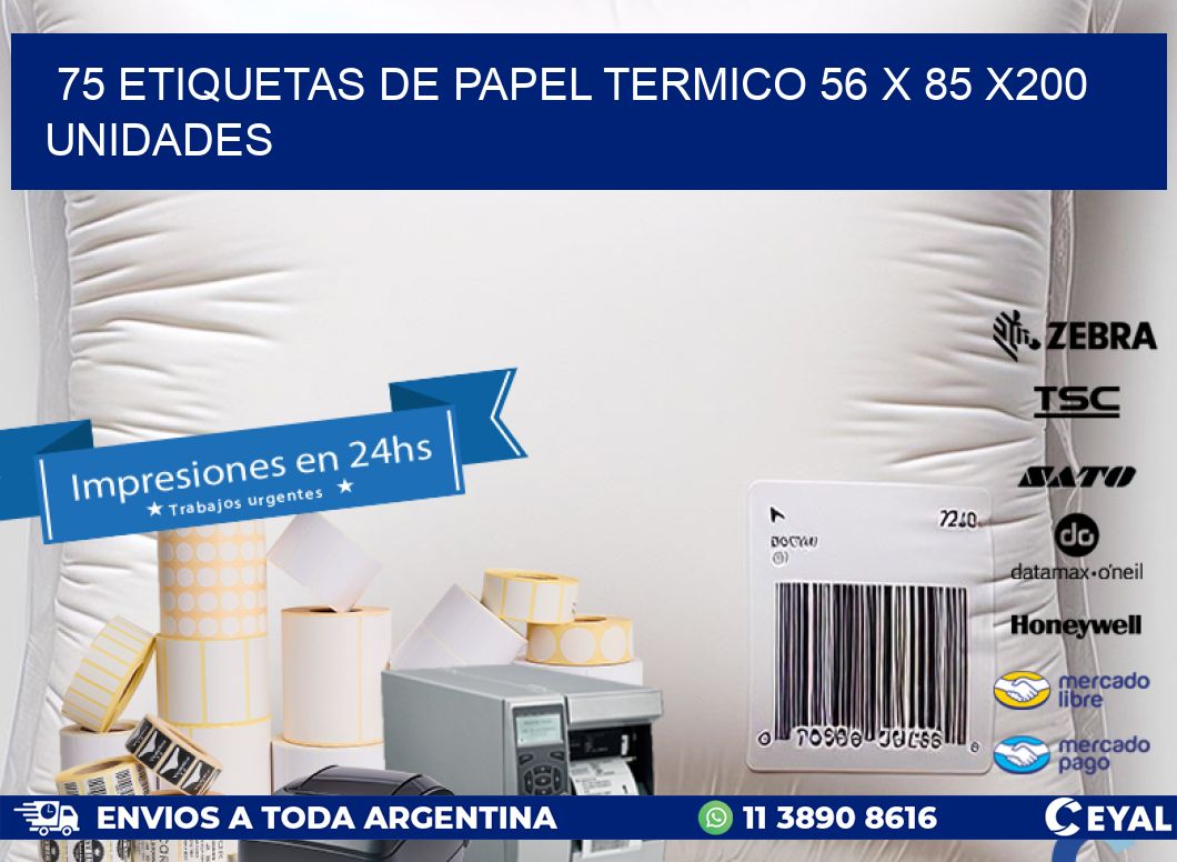 75 ETIQUETAS DE PAPEL TERMICO 56 x 85 x200 UNIDADES