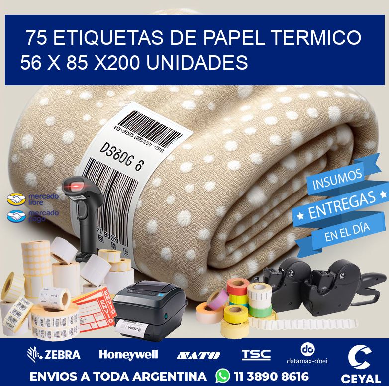 75 ETIQUETAS DE PAPEL TERMICO 56 x 85 x200 UNIDADES