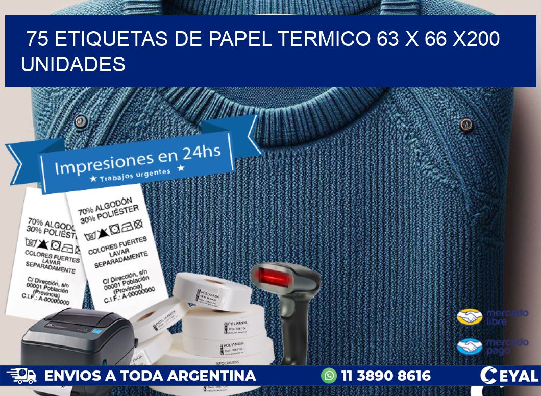 75 ETIQUETAS DE PAPEL TERMICO 63 x 66 x200 UNIDADES