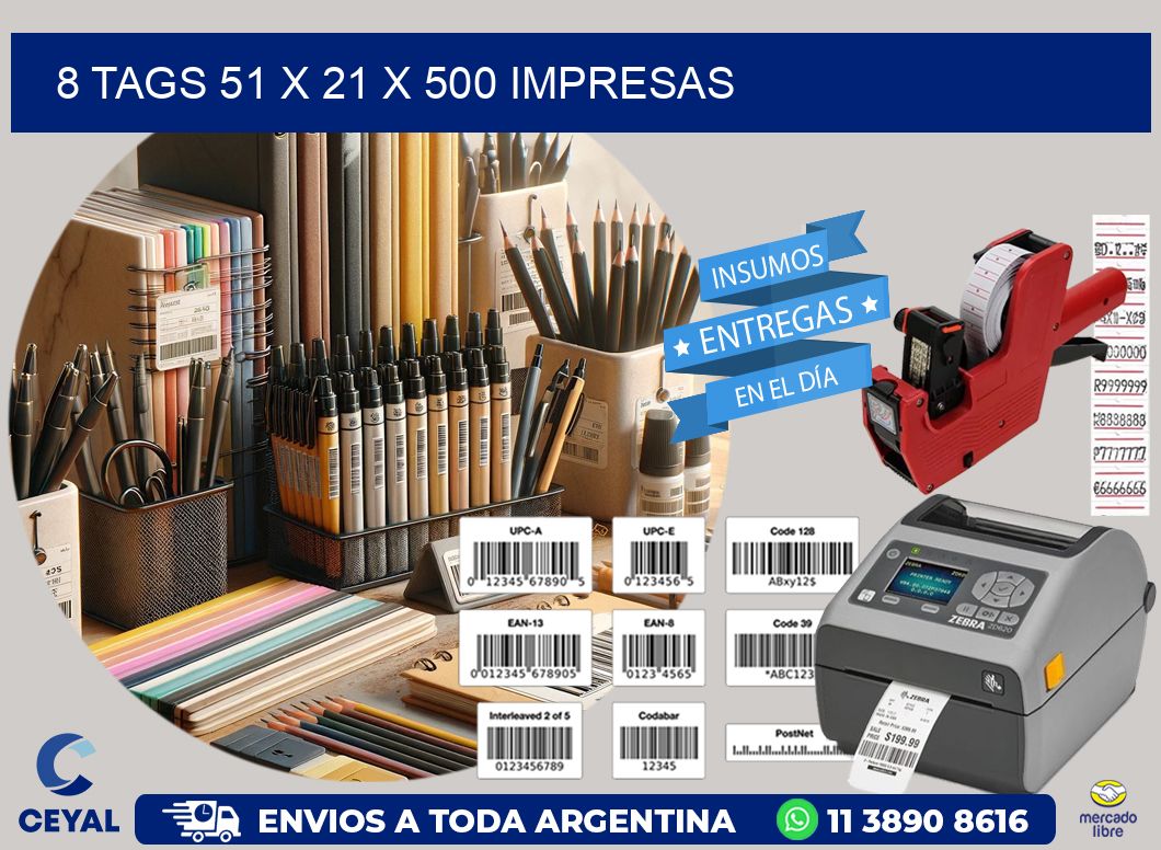 8 TAGS 51 x 21 X 500 IMPRESAS