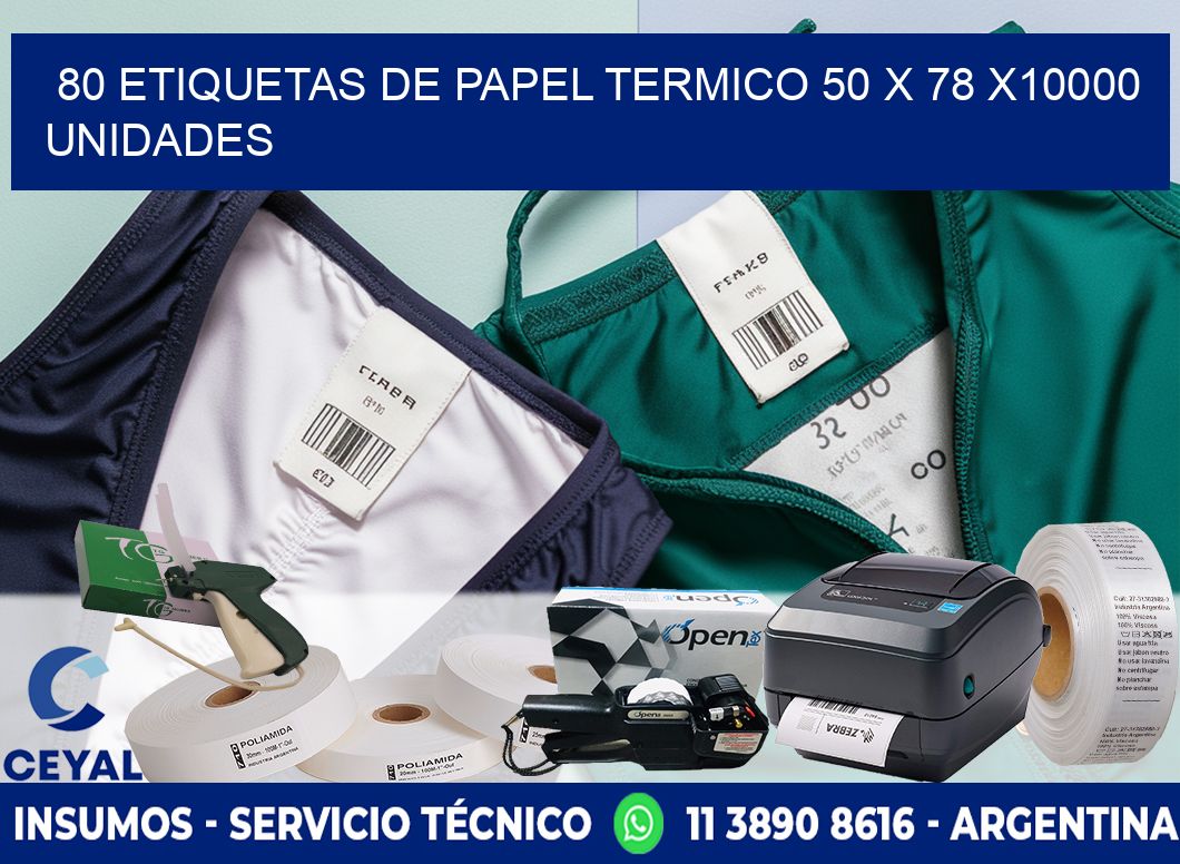 80 ETIQUETAS DE PAPEL TERMICO 50 x 78 X10000 UNIDADES