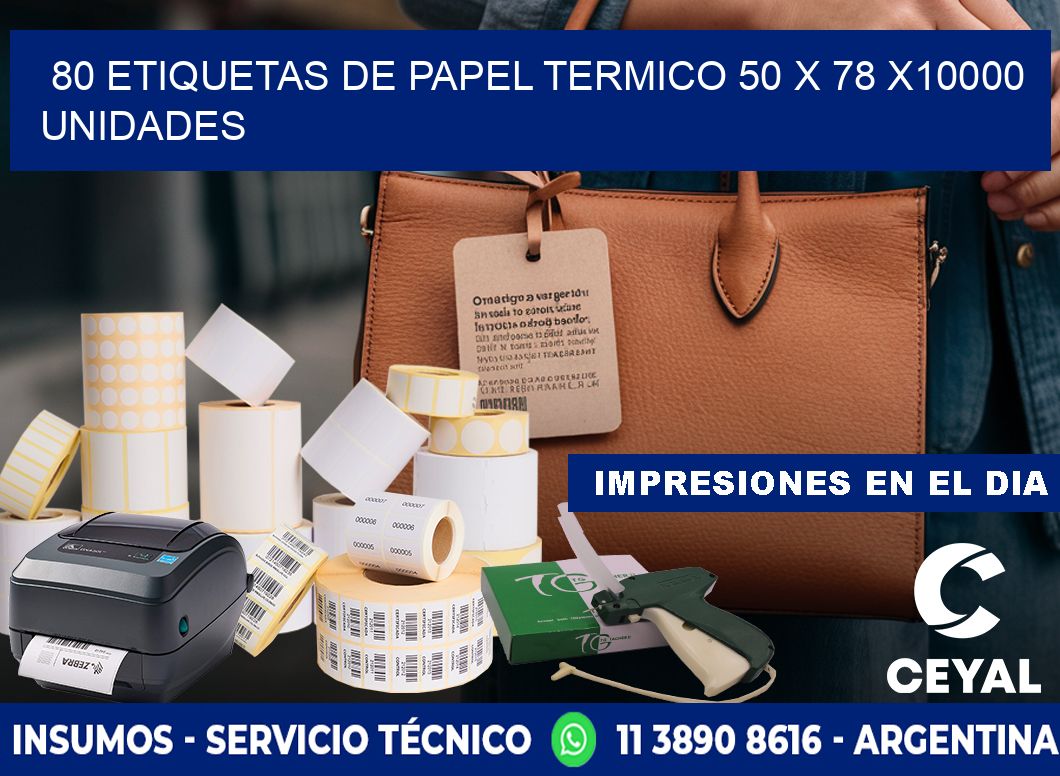 80 ETIQUETAS DE PAPEL TERMICO 50 x 78 X10000 UNIDADES