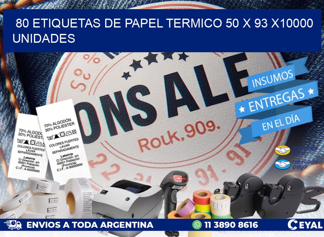 80 ETIQUETAS DE PAPEL TERMICO 50 x 93 X10000 UNIDADES