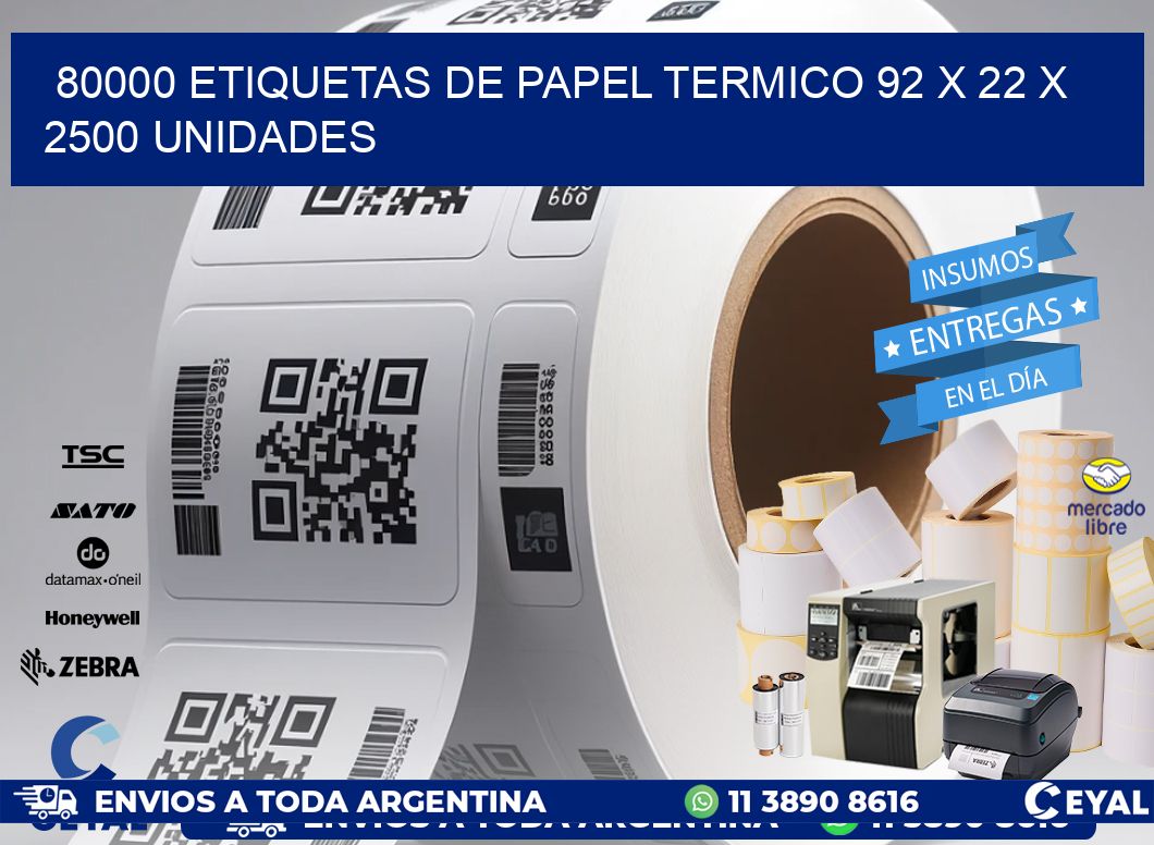 80000 ETIQUETAS DE PAPEL TERMICO 92 x 22 X 2500 UNIDADES