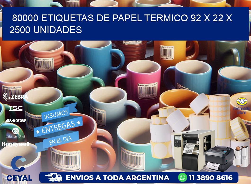 80000 ETIQUETAS DE PAPEL TERMICO 92 x 22 X 2500 UNIDADES