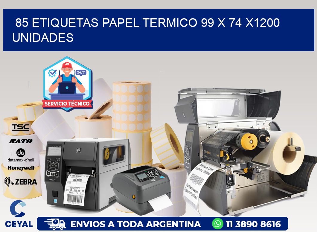 85 ETIQUETAS PAPEL TERMICO 99 x 74 X1200 UNIDADES