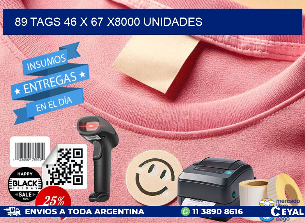 89 TAGS 46 x 67 X8000 UNIDADES