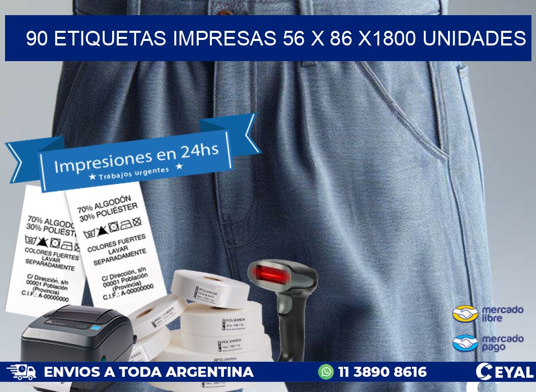 90 ETIQUETAS IMPRESAS 56 x 86 X1800 UNIDADES