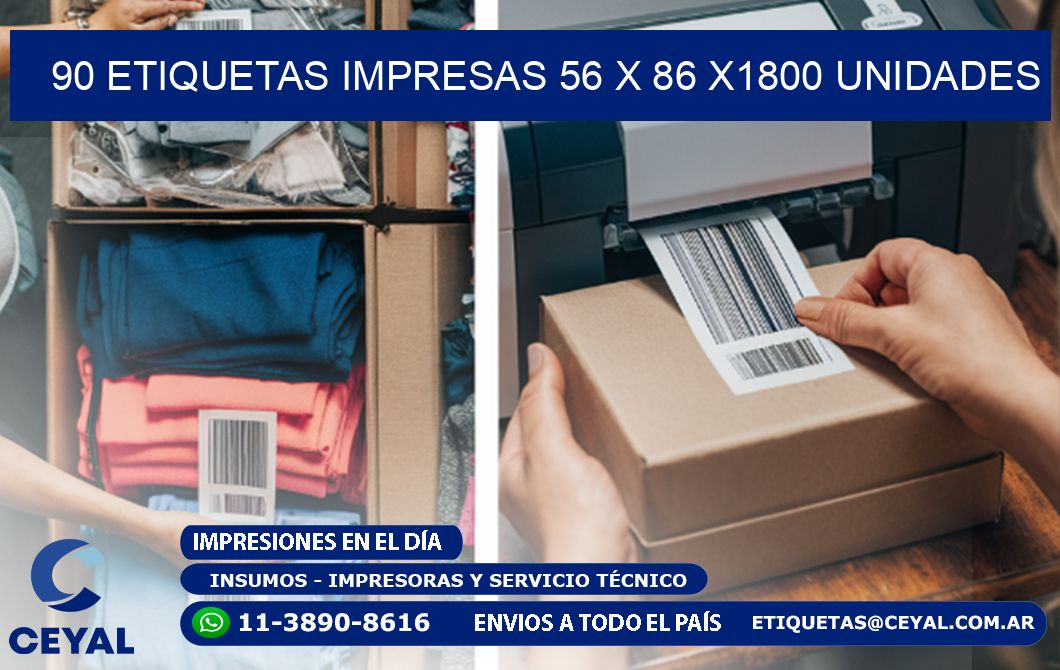 90 ETIQUETAS IMPRESAS 56 x 86 X1800 UNIDADES