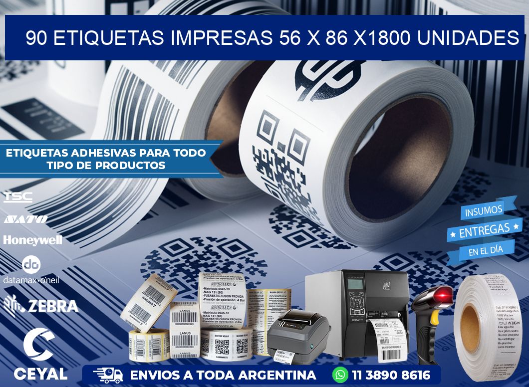 90 ETIQUETAS IMPRESAS 56 x 86 X1800 UNIDADES