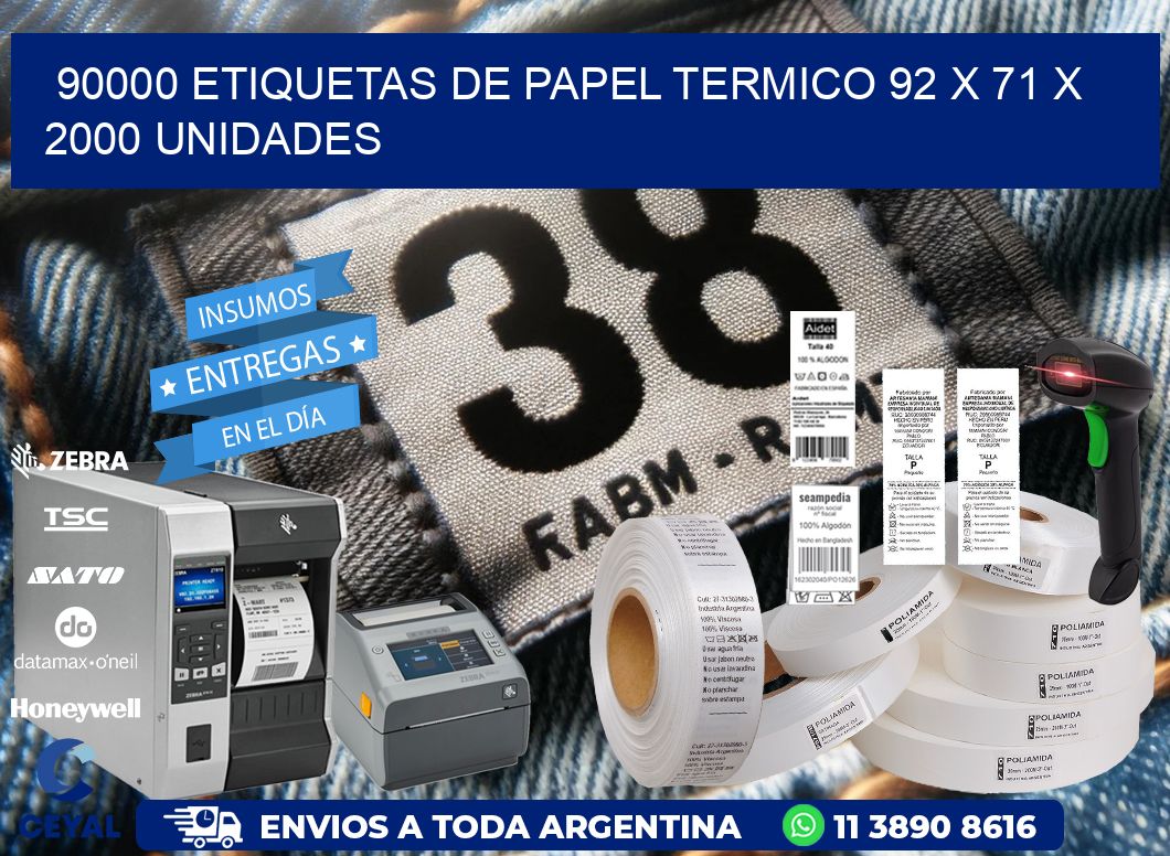 90000 ETIQUETAS DE PAPEL TERMICO 92 x 71 X 2000 UNIDADES