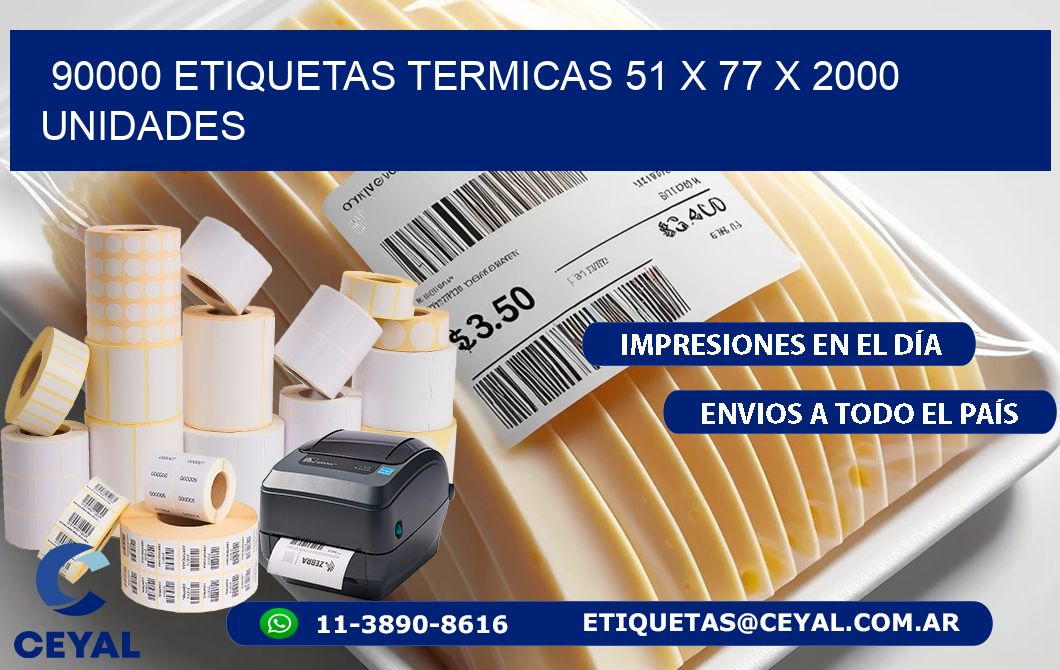 90000 ETIQUETAS TERMICAS 51 x 77 X 2000 UNIDADES