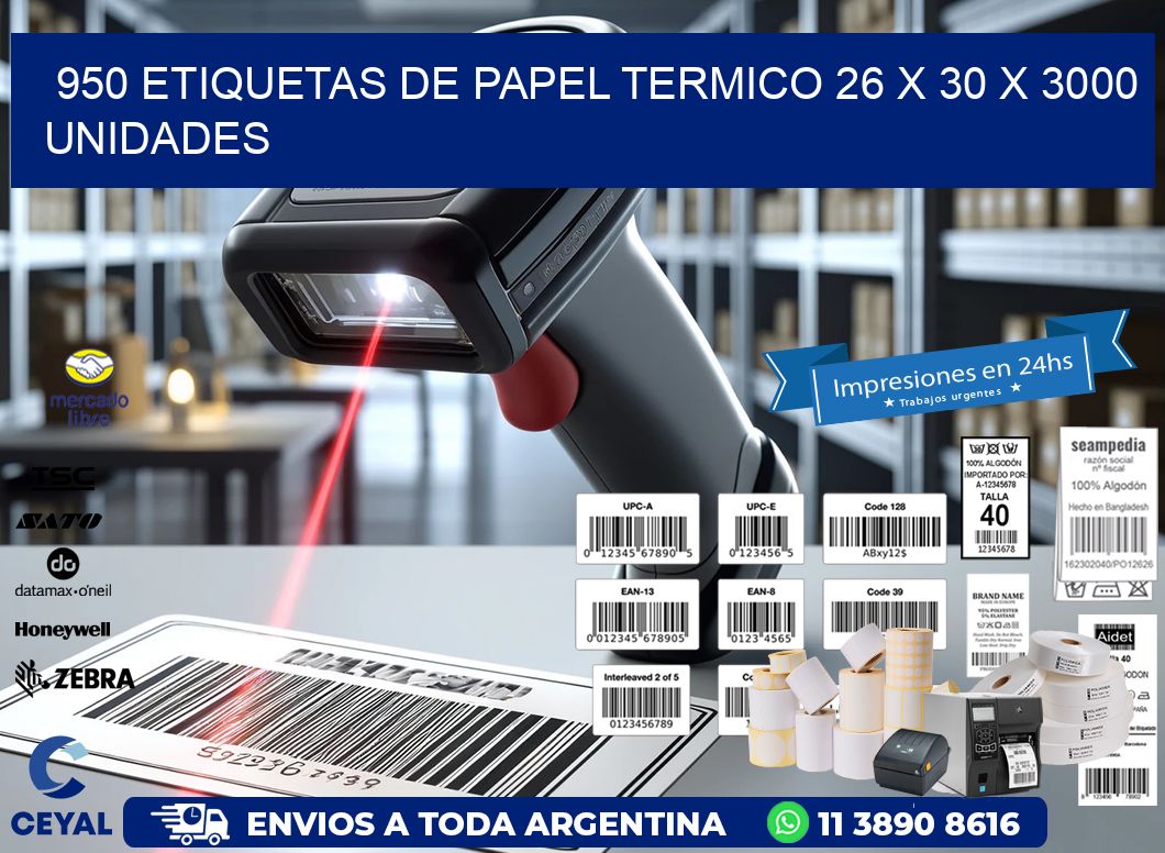 950 ETIQUETAS DE PAPEL TERMICO 26 x 30 X 3000 UNIDADES