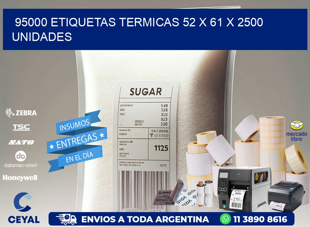 95000 ETIQUETAS TERMICAS 52 x 61 X 2500 UNIDADES