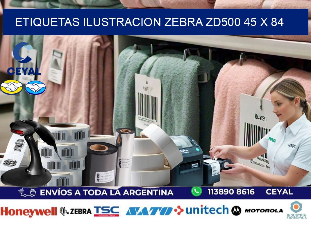 ETIQUETAS ILUSTRACION ZEBRA ZD500 45 x 84