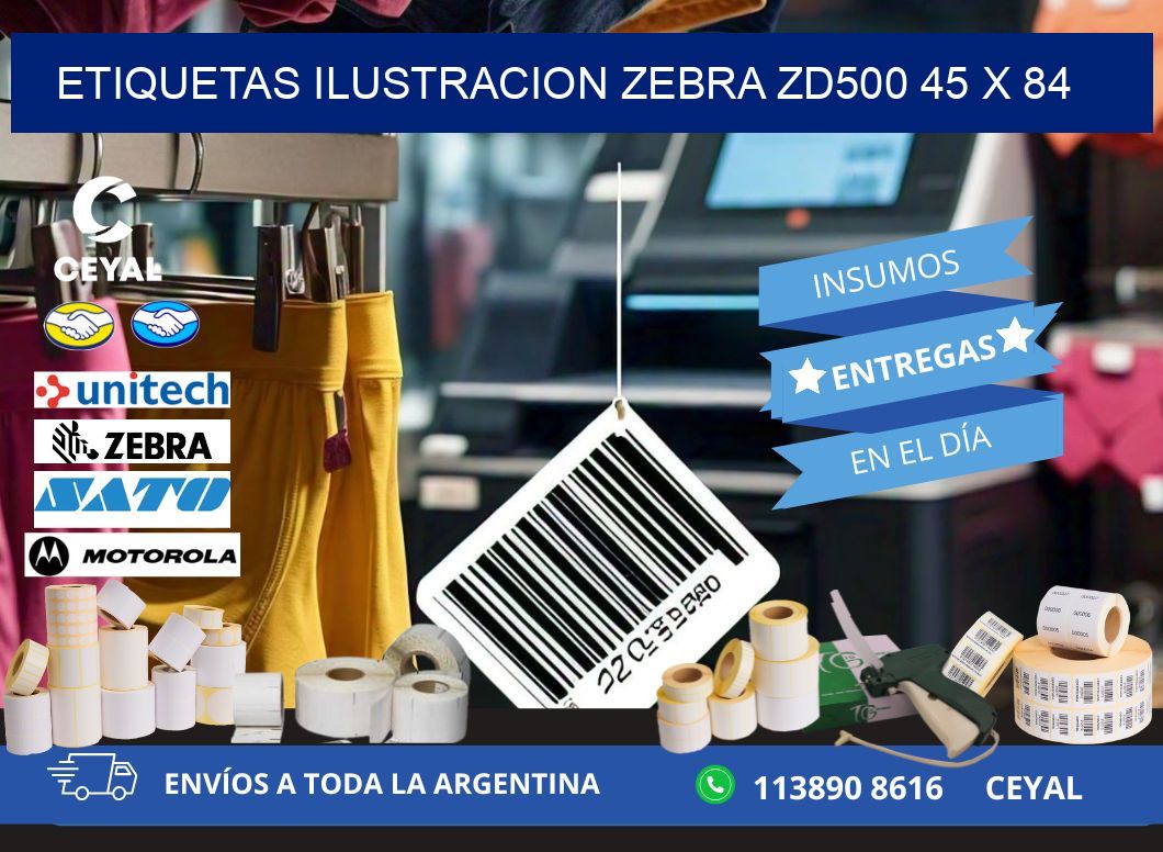 ETIQUETAS ILUSTRACION ZEBRA ZD500 45 x 84