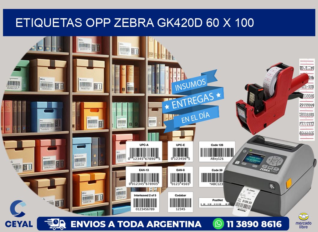 ETIQUETAS OPP ZEBRA GK420D 60 x 100